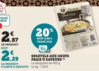 Hyper U SPAETZLE AUX OEUFS FRAIS U SAVEURS offre