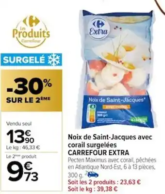 Carrefour Noix de Saint-Jacques avec corail surgelées CARREFOUR EXTRA offre