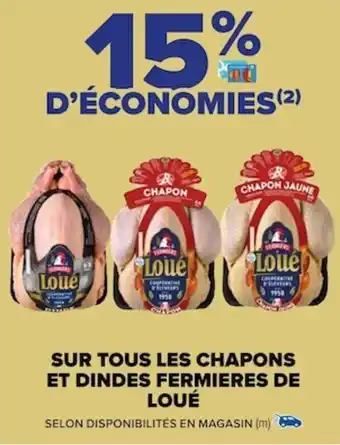 Carrefour SUR TOUS LES CHAPONS ET DINDES FERMIERES DE LOUÉ offre