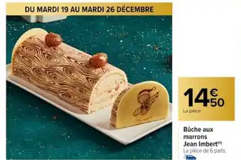 Carrefour Bûche aux marrons Jean Imbertin) La pièce de 6 parts. offre