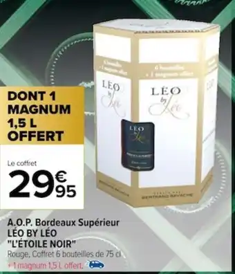 Carrefour A.O.P. Bordeaux Supérieur LÉO BY LÉO "L'ÉTOILE NOIR" offre