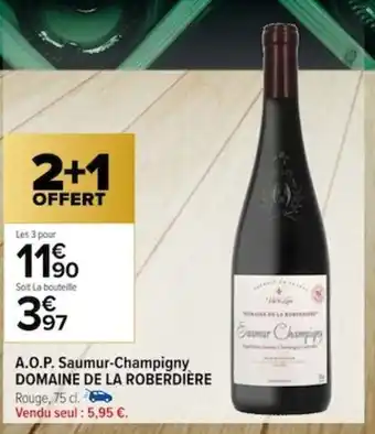 Carrefour A.O.P. Saumur-Champigny DOMAINE DE LA ROBERDIÈRE offre