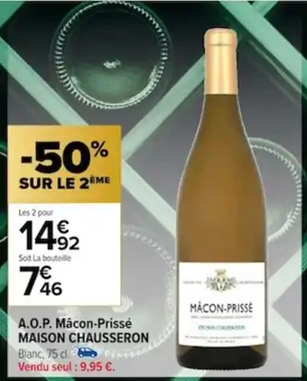 Carrefour A.O.P. Mâcon-Prissé MAISON CHAUSSERON offre