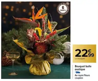Carrefour Bouquet bulle exotique offre