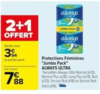 Carrefour Protections Féminines "Jumbo Pack" ALWAYS ULTRA offre