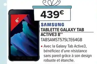 TABLETTE GALAXY TAB ACTIVE3 8" TABSAMST575LTE64GB