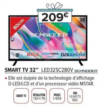 Gitem SMART TV 32" LED32SC280V SCHNEIDER • Elle est éuipée de la technologie d'affichage D-LED/LCD et d'un processeur vidéo MSTAR. offre