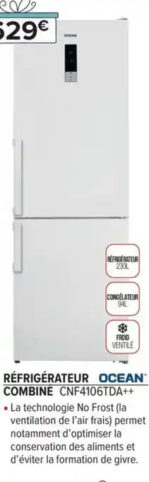 Gitem RÉFRIGÉRATEUR OCEAN COMBINÉ CNF4106TDA++ offre