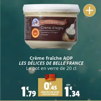 Coccimarket Crème fraîche AOP LES DÉLICES DE BELLE FRANCE Le pot en verre de 20 cl offre