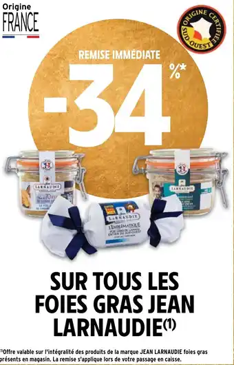 Intermarché SUR TOUS LES FOIES GRAS JEAN LARNAUDIE(¹) offre