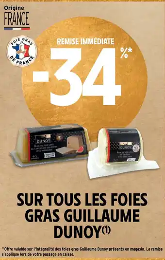 Intermarché SUR TOUS LES FOIES GRAS GUILLAUME DUNOY"> offre