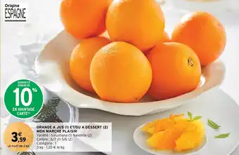 Intermarché ORANGE A JUS (1) ET/OU A DESSERT (2) MON MARCHE PLAISIR offre