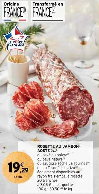 Intermarché ROSETTE AU JAMBON(¹) AOSTE offre