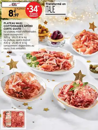 Intermarché PLATEAU MAXI CHIFFONNADES APÉRO CORTE GUSTO offre