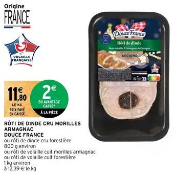 Intermarché RÔTI DE DINDE CRU MORILLES ARMAGNAC DOUCE FRANCE offre