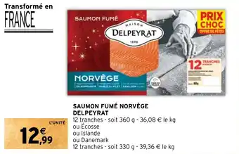 Intermarché SAUMON FUMÉ NORVÈGE DELPEYRAT offre
