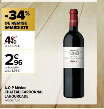 Carrefour Contact A.O.P Médoc CHÂTEAU CARDONNAL LAHOURCADE offre