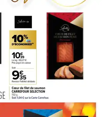 Carrefour Contact Cœur de filet de saumon CARREFOUR SELECTION offre