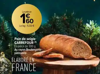 Carrefour Contact Pain de seigle CARREFOUR offre