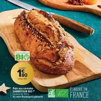 Carrefour Contact Pain aux céréales CARREFOUR BIO offre