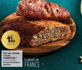 Carrefour Contact Pain aux céréales et fruits CARREFOUR offre