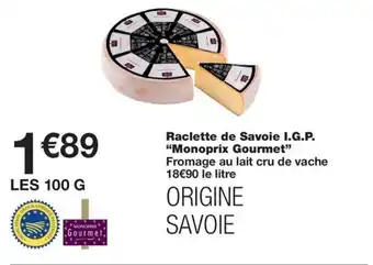 Monoprix Raclette de Savoie I.G.P. "Monoprix Gourmet" offre