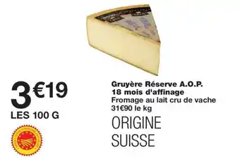 Monoprix Gruyère Réserve A.O.P. 18 mois d'affinage offre