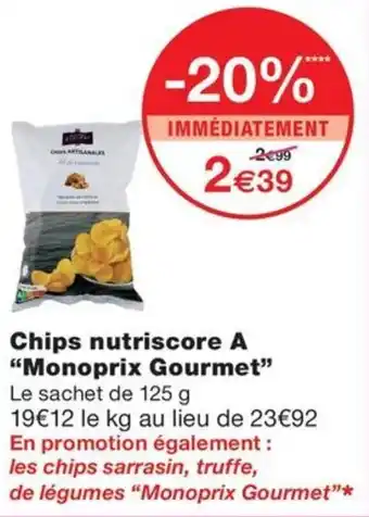 Monoprix Chips nutriscore A "Monoprix Gourmet" offre