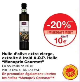 Monoprix Huile d'olive extra vierge, extraite à froid A.O.P. Italie "Monoprix Gourmet" offre