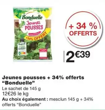 Monoprix Jeunes pousses + 34% offerts "Bonduelle" offre
