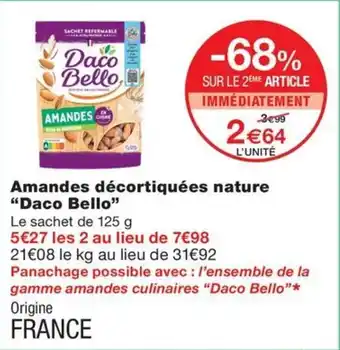 Monoprix Amandes décortiquées nature "Daco Bello" offre