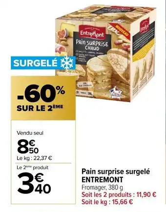 Carrefour Market Pain surprise surgelé ENTREMONT offre