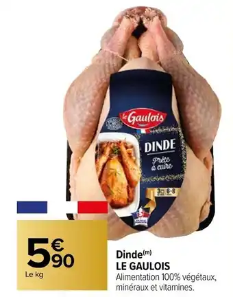 Carrefour Market Dinde(m) LE GAULOIS offre