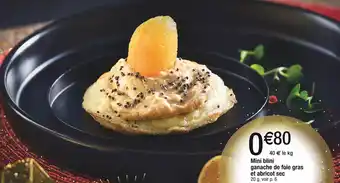 Cora x Carrefour Mini blini ganache de foie gras et abricot sec offre