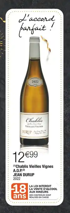 Cora x Carrefour (1)Chablis Vieilles Vignes A.O.P.(2) JEAN DURUP offre