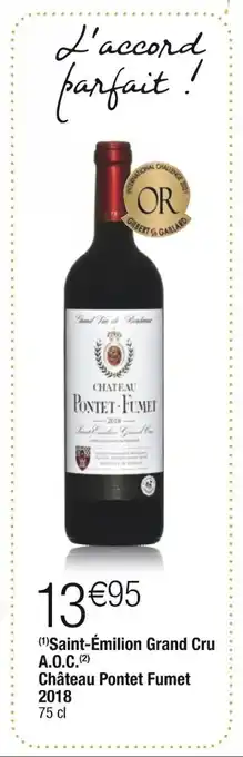 Cora x Carrefour (¹)Saint-Émilion Grand Cru A.O.C.(²) Château Pontet Fumet 2018 offre