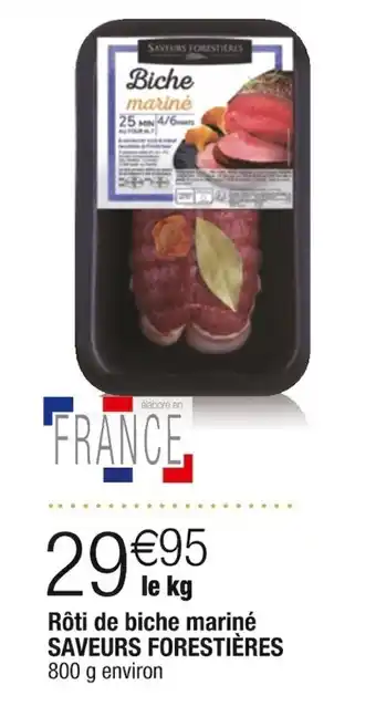 Cora x Carrefour Rôti de biche mariné SAVEURS FORESTIÈRES offre
