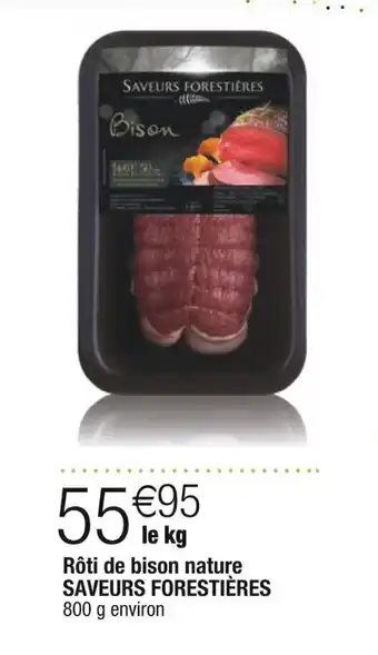 Cora x Carrefour Rôti de bison nature SAVEURS FORESTIÈRES offre