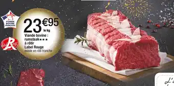 Cora x Carrefour Viande bovine : rumsteak★★★ à rôtir Label Rouge offre