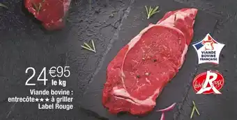 Cora x Carrefour Viande bovine : entrecôte à griller Label Rouge offre