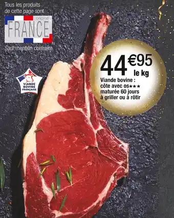 Cora x Carrefour Viande bovine : côte avec os★★★ maturée 60 jours à griller ou à rôtir offre