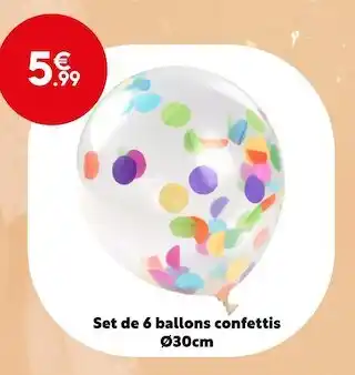 Maxi Bazar Set de 6 ballons confettis ø30cm offre