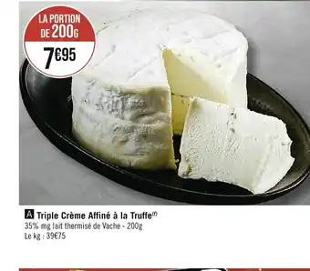 Casino Supermarchés Triple crème affiné à la truffe offre