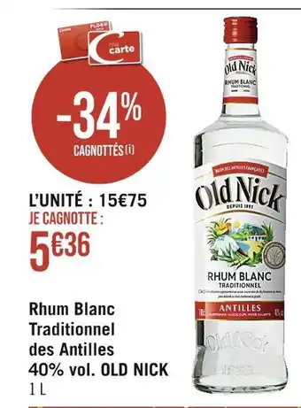 Casino Supermarchés Old nick rhum blanc traditionnel des antilles 40% vol offre