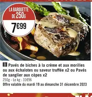 Pavés de biches à la crème et aux morilles ou aux échalotes ou saveur truffée x2 ou pavés de sanglier aux cèpes x2
