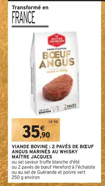 Intermarché Maître jacques viande bovine : 2 pavés de bœuf angus marinés au whisky offre