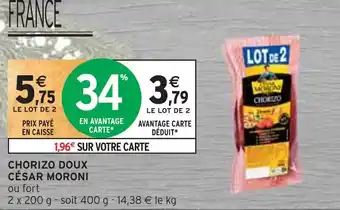 Intermarché César moroni chorizo doux offre