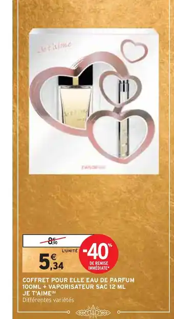 Intermarché Je t'aime coffret pour elle eau de parfum 100ml + vaporisateur sac 12 ml offre