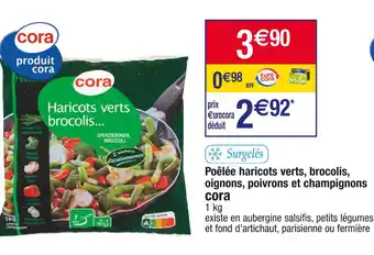 Cora x Carrefour Cora poêlée haricots verts, brocolis, oignons, poivrons et champignons offre