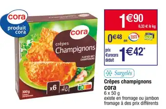 Cora x Carrefour Cora crêpes champignons offre